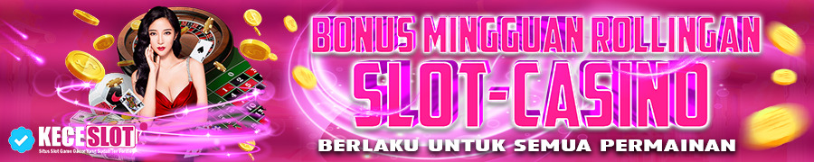 Promo  Keceslot Bonus Rollingan